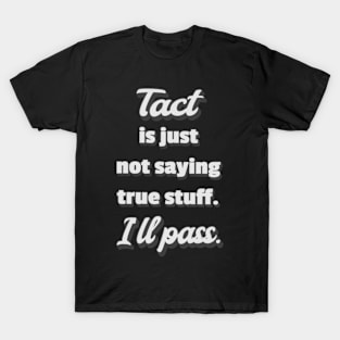 Tact is Just not Saying True Stuff | Cordelia Chase T-Shirt